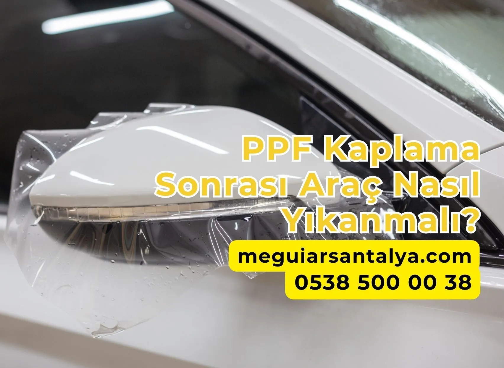 PPF Kaplama Sonrası Araç Nasıl Yıkanmalı?